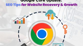 Google Core Updates: SEO Tips for Website Recovery & Growth