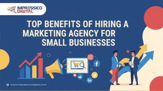 Top Benefits of Hiring a Marketing Agency for Small Businesses