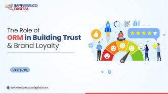 The Role of ORM in Building Trust & Brand Loyalty