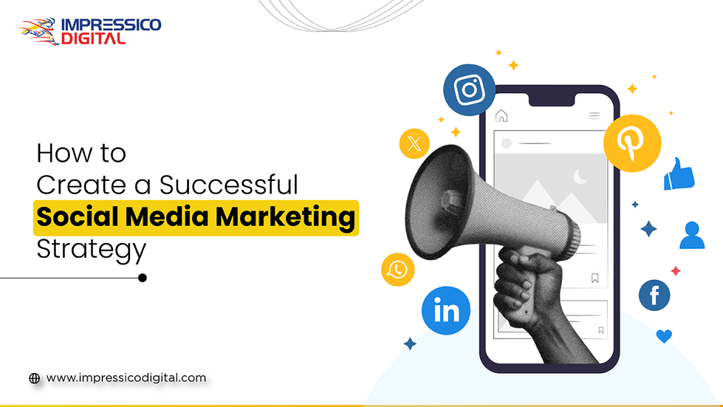 How to Create a Successful Social Media Marketing Strategy