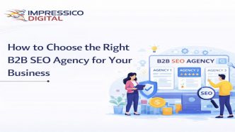 How to Choose the Right B2B SEO Agency for Your Business