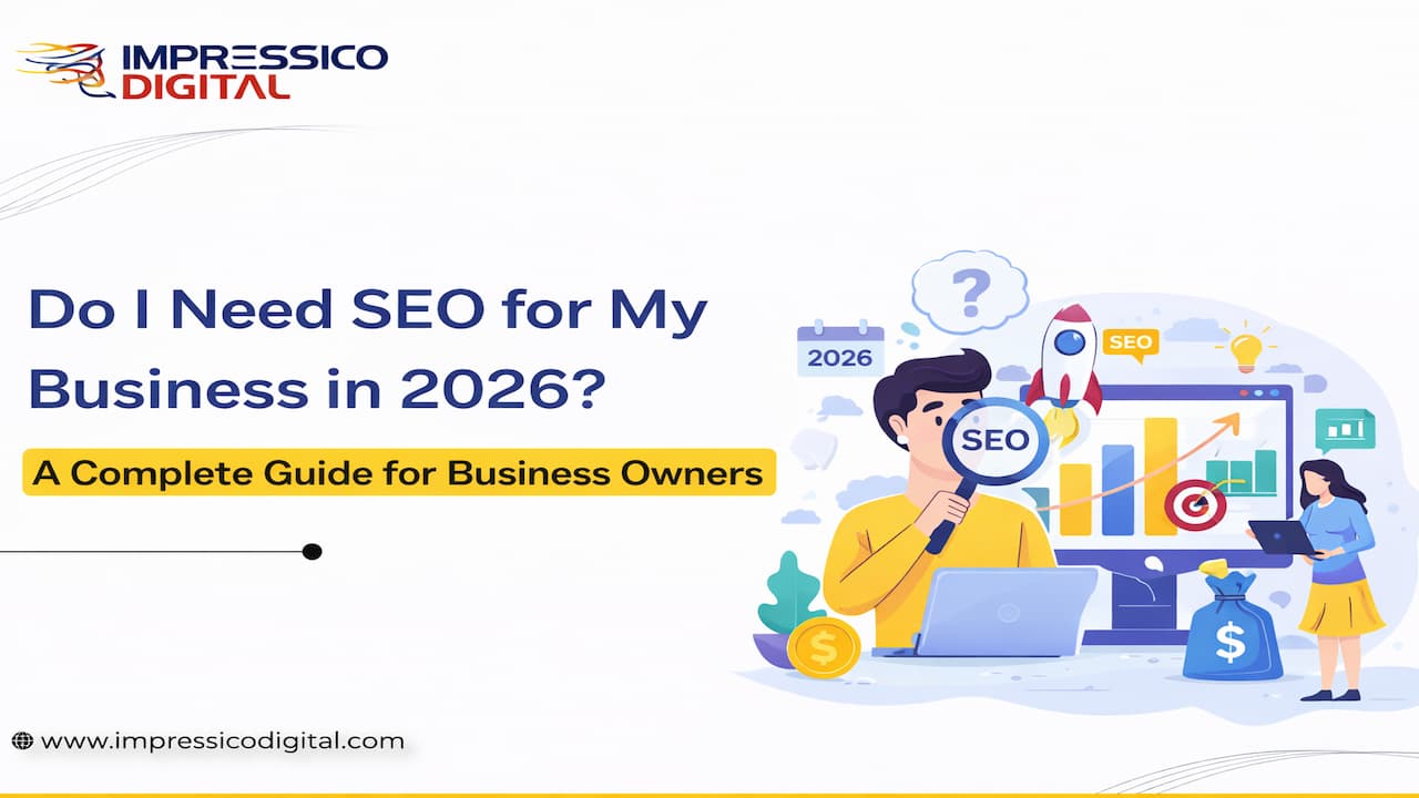 Do I Need SEO for My Business in 2026 A Complete Guide for Business Owners
