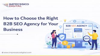 How to Choose the Right B2B SEO Agency for Your Business