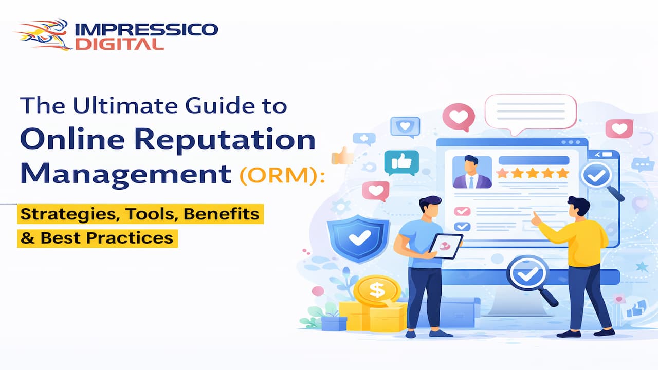 The Ultimate Guide to Online Reputation Management (ORM) Strategies, Tools, Benefits & Best Practices