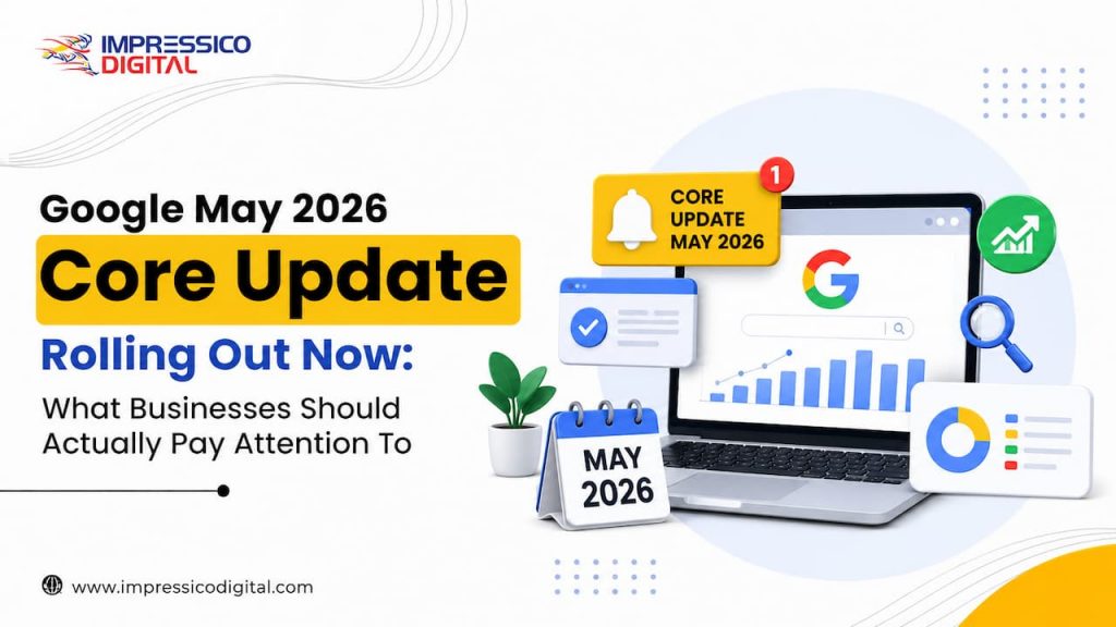 Google May 2026 Core Update Rolling Out Now What Businesses Should Actually Pay Attention To