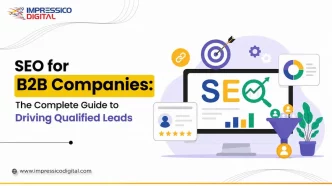 SEO for B2B Companies The Complete Guide to Driving Qualified Leads